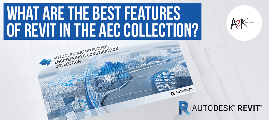 Best Features of Revit in the AEC Collection